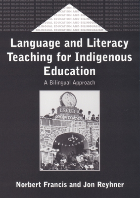 Language and Literacy Teaching for Indigenous Education: A Bilingual Approach