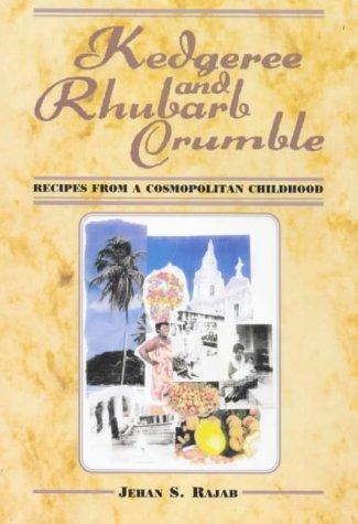 Kedgeree and Rhubarb Crumble: Recipes from a Cosmopolitan Childhood