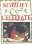 Simplify & Celebrate: Embracing the Soul of Christmas