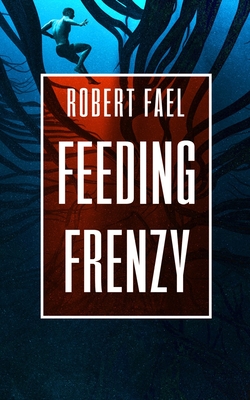 Feeding Frenzy: A Deep Sea Thriller