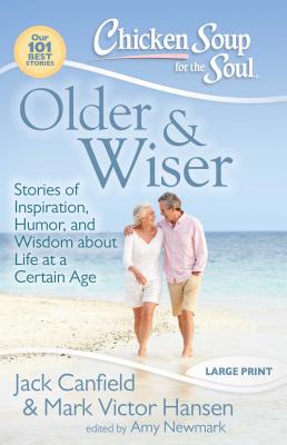Older & Wiser: Stories of Inspiration, Humor, and Wisdom about Life at a Certain Age (Large Print Edition)