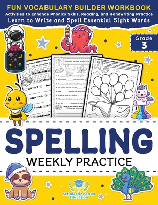 Spelling Weekly Practice for 3rd Grade: Vocabulary Builder Workbook to  Learn to Write and Spell Essential Sight Words Phonics Activities and  Handwriti - Magers & Quinn Booksellers