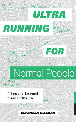 Ultrarunning for Normal People: Life Lessons Learned on and Off the Trail -  Magers & Quinn Booksellers