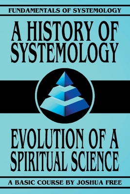A History of Systemology: Evolution of a Spiritual Science