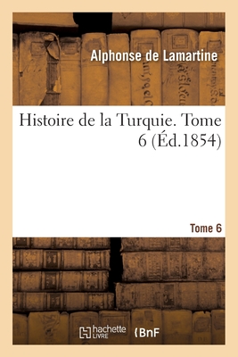 Histoire de la Turquie. Tome 6