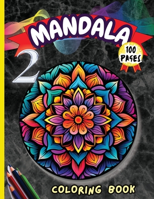 Mandala 2 Coloring Book: Stress Relieving Mandala Designs for Adults Relaxation (Large Print Edition)