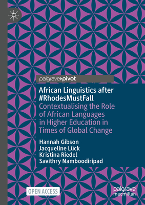 African Linguistics After #Rhodesmustfall: Contextualising the Role of African Languages in Higher Education in Times of Global Change