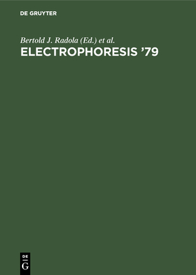 Electrophoresis '79: Advanced Methods, Biochemical and Clinical Applications. Proceedings of the Second International Conference on Electro