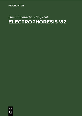 Electrophoresis '82: Advanced Methods, Biochemical and Clinical Applications. Proceedings of the [4th] International Conference on Electrop