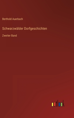 Schwarzwälder Dorfgeschichten: Zweiter Band