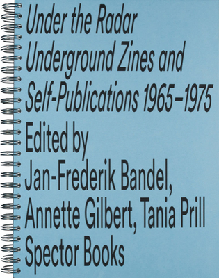 Under the Radar: Underground Zines and Self-Publications 1965-1975