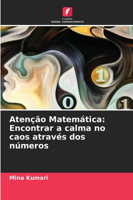 Atenção Matemática: Encontrar a calma no caos através dos números