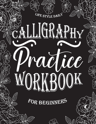Copperplate Calligraphy Practice Book: Step-by-Step Exercises to Master  Letterforms, Strokes, and More Pointed Pen Techniques for Polished Script