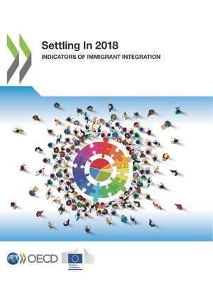 Settling in 2018 Indicators of Immigrant Integration