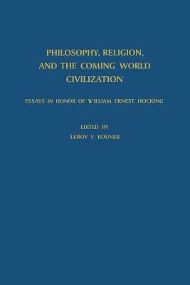 Philosophy, Religion, and the Coming World Civilization: Essays in Honor of William Ernest Hocking