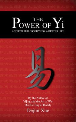 The Power of Yi: Ancient Philosophy for a Better Life