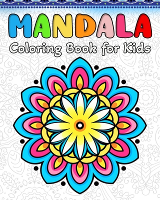 Mandala Coloring Book for Kids: 60 Simple and Easy Mandalas Patterns for  Kids - Magers & Quinn Booksellers