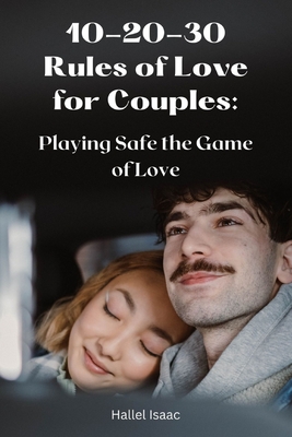 10-20-30 Rules of Love for Couples: Playing Safe the Game of Love - Magers  & Quinn Booksellers