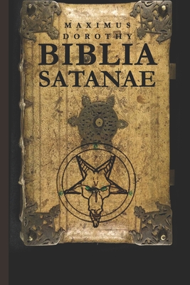 Biblia Satanae: THE LARGEST GIANT SATANIC ANTI-BIBLE BOOK - CODEX