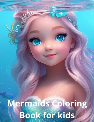 Mermaid Coloring Book for Kids: 50 Funny Mermaids, Kids Coloring Book Gift, A Children’s Coloring Book and Activity Pages for Kids Ages 4-8