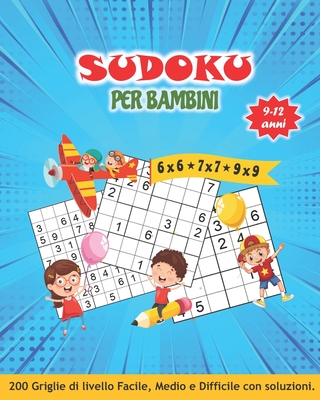 Sudoku per Bambini 10 Anni: 200 Sudoku per Bambini di 10 Anni