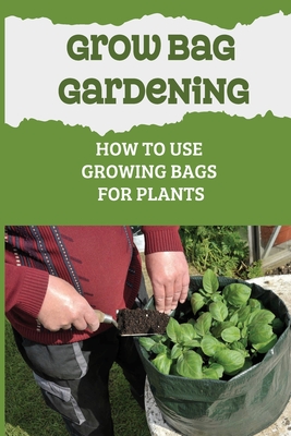 How To Use Garden Grow Bags?  Tips For Grow Bags Gardening