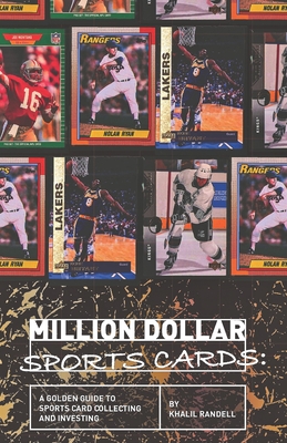 Million Dollar Sports Cards: A Golden Guide to Sports Card Collecting and  Investing - Magers & Quinn Booksellers