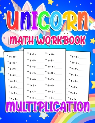 Unicorn Math Workbook ( Multiplication ): 800 Multiplication Exercises With Answers For First Grade,2nd Grade,3rd grade,4rd grade.. Educational Childr