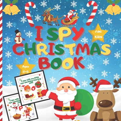 I spy christmas book For kids Ages 2-5: A Fun Learning And Guessing Game Book, Great Christmas Gifts For Kids, Toddler &Preschool, Activity Book, All