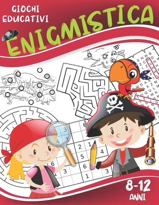 Enigmistica: Giochi educativi per bambini 8-12 anni: Trova le differenze, Labirinti, Parole intrecciate e sudoku.