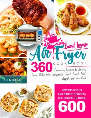 The Easy Emeril Lagasse Air Fryer Cookbook For Beginners: Affordable &  Delicious Recipes to Impress Your Friends and Family (Paperback)