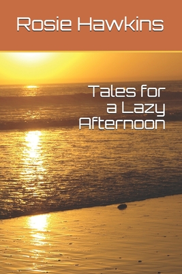 Tales for a Lazy Afternoon