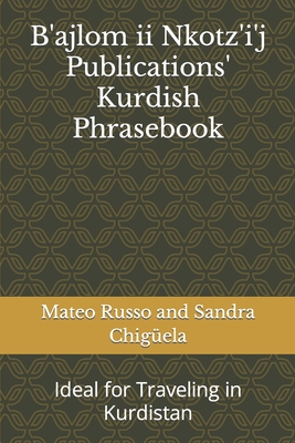 B'ajlom ii Nkotz'i'j Publications' Kurdish Phrasebook: Ideal for Traveling in Kurdistan