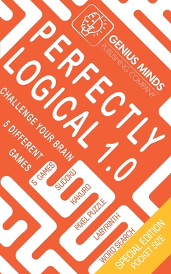 Perfectly Logical: Challenge your Brain, 5 Different Logic Games: Sudoku, Kakuro, Pixel Puzzle, Labyrinth, Word Search
