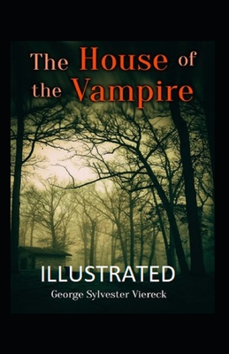 The House of the Vampire Illustrated