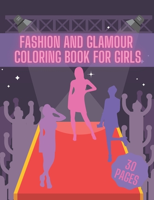 Fashion Coloring Book for Girls Ages 8-12: Fun Coloring Pages for Girls,  Kids and Teens with Gorgeous Beauty Fashion Style & Other Cute Designs  (Paperback)