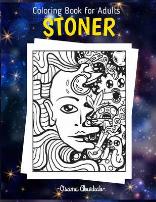 Stoner Coloring Book for Adults: The Stoner's  