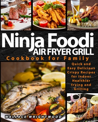 The Complete Ninja Foodi Cookbook for Beginners #2021 [Book]