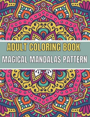 100 Beautiful Big Book Of Mandala Designs: 101 UNIQUE MANDALAS A Big  Mandala Coloring Book with 100 Different Mandalas to Color Adult Coloring   Boo (Paperback)