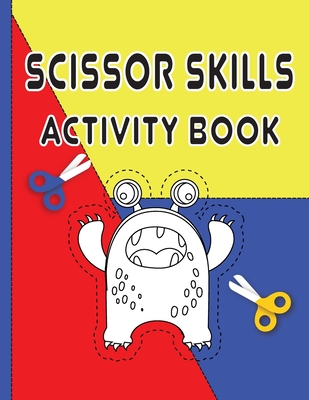 Scissor Skills Preschool Activity Book for Kids Ages 3-5: A Fun Cutting  Practice Workbook  50 Pages of Cutting and Coloring Activities I Learn to  Cut Cute Animals, Dragons and Toys (Preschool