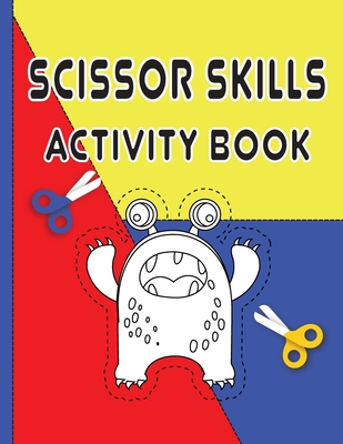 SCISSORS Skills Preschool Workbook for Kids: A Fun Cutting Practice  Activity Book for Toddlers and Kids ages 3-5 (Paperback)