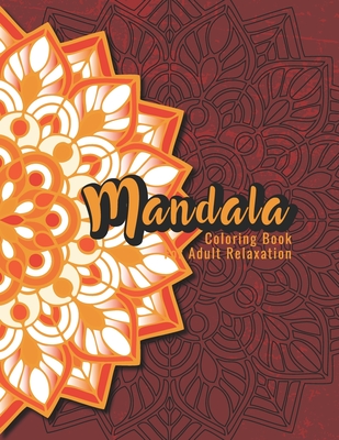 Coloring Books for Adults Relaxation: Mandala Coloring Books for Adults  Relaxation - Magers & Quinn Booksellers
