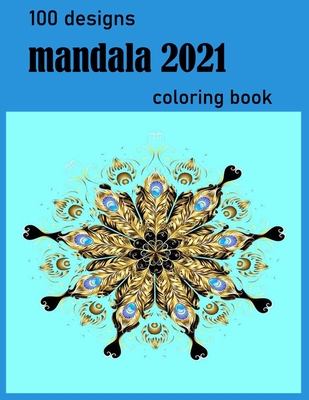 Coloring Book For Adults: 100 Mandalas: Stress Relieving Mandala Designs  for Adults Relaxation