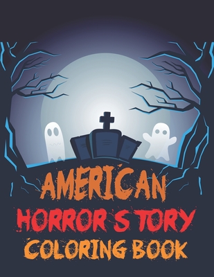 American Horror Story Coloring Book: The Beauty Of Horror Coloring Book