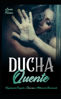 Ducha Quente: Vagabunda Coagida e Sexo com o Milionário Dominante