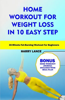 Home Workout For Weight Loss in 10 Easy Step: 30 Minutes Fat Burning  workout for beginners - Magers & Quinn Booksellers