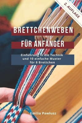 Brettchenweben für Anfänger: Einführung in die Technik und 10 einfache  Muster für 8 Brettchen - Magers & Quinn Booksellers