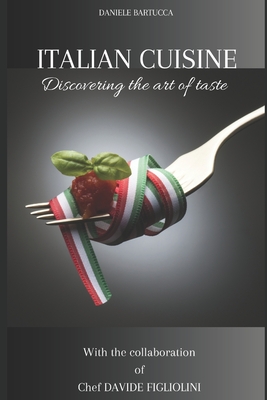 Italian Cuisine: Discovering the art of taste - Magers & Quinn Booksellers
