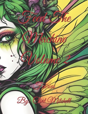 Feed The Machine - Volume 2 - Fairies: Coloring Book