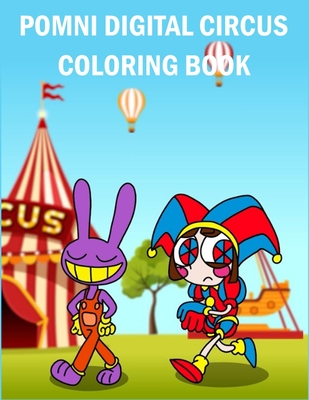 Pomni Digital Circus Coloring Book: Pomni Coloring Pages 2023 - Magers &  Quinn Booksellers